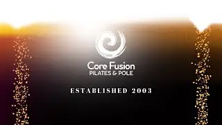 CORE FUSION PILATES & POLE ..  FROM HUMBLE BEGINNINGS!!! Established 2003