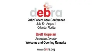 Brett Kopelan, Executive Director - Opening Remarks DebRA of America 2012 Patient Care Conference