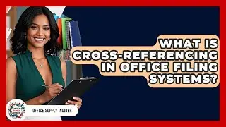What Is Cross-referencing In Office Filing Systems? - Office Supply Insider