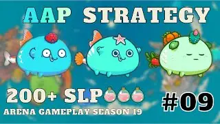 AAP STRATEGY | EPISODE 09 | 200 SLP | ARENA GAMEPLAY | SEASON 19 | AXIE INFINITY