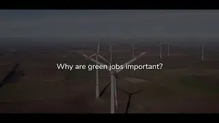 Green Skills and Jobs - Why are green jobs important?