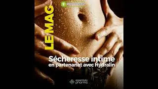 S&eacute;cheresse intime  &ndash; en partenariat avec Hydralin