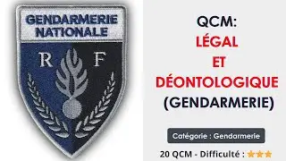 QCM: L&eacute;gal et D&eacute;ontologique (Gendarmerie)