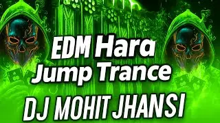 EDM HARD JUMPING TRANCE 🔥 | DJ MOHIT JHANSI 🎵 | Powerful Bass Drop Mix 2025