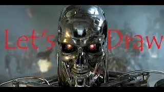 Let's Draw: Terminator (T-800/Judgement Day)