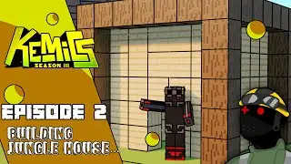 KEMICS S03 ~ Building Jungle House