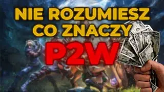 P2W - Najgorsze pojęcie w gamingu