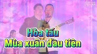 MÙA XUÂN ĐẦU TIÊN - (St/Ns: Văn Cao) || ĐỨC NHÃ GUITAR || LÊ DUY MẠNH SAXOPHONE || ĐỨC NHÃ EVENT
