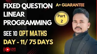 See 2082 prepration | Fixed Question part-3 |Linear Programming | Optmaths class 10| Day11/75 | live