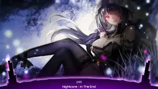 Nightcore &mdash; In The End