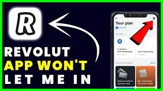 Revolut App Won't Let Me In: How to Fix Revolut App Won't Let Me In (FIXED)