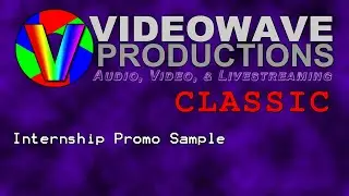 Internship Sample  |  Videowave Productions CLASSIC