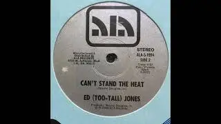 ED TOO TALL JONES - can&acute;t stand the heat