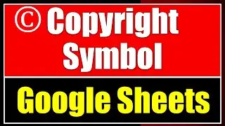 Google Sheets - Copyright Symbol in Google Sheets - &copy;️ ✅