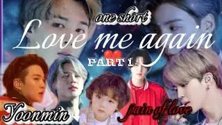 Love me again 💔 Pain of love ❤️&zwj;🩹 Yoonmin sad one short Part 1 ❤️&zwj;🔥