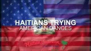 Haitians Try American Dances