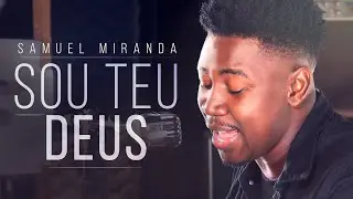 Sou Teu Deus - Samuel Miranda | Cover (Midian Lima)