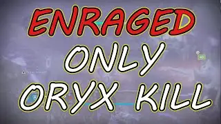 Destiny: Enrage Only Oryx Kill (All damage during enrage)