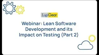 Lean Software Development and its Impact on Testing - Part 2