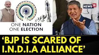 Congress Leader Harish Rawat Slams Government's One Nation One Election Plan | English News | News18