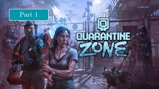 Quarantine Zone Part 1 | Walkthrough (No Commentary)