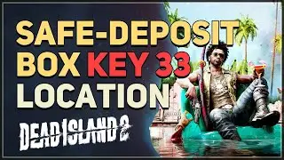 Safe-Deposit Box Key 33 Location Dead Island 2