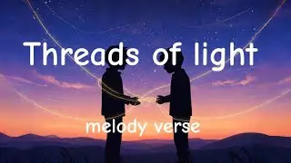Threads of light - melody verse