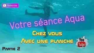 AQUAGYM / séance chez vous #2 / avec une planche / Actisport by Romain
