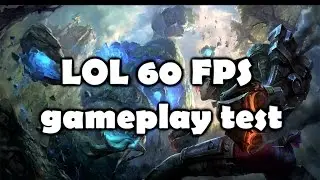 League of Legends 60FPS Video Gameplay Test
