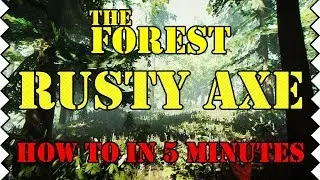 How To In 5 Minutes | Rusty Axe | The Forest