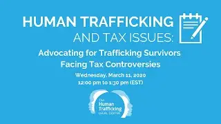 Advocating For Trafficking Survivors Facing Tax Controversies