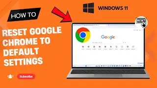 How to Reset Chrome to Default Settings on Windows 11 | Easy Step-by-Step Guide