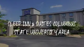 Sleep Inn & Suites Columbus State University Area Review - Columbus , United States of America