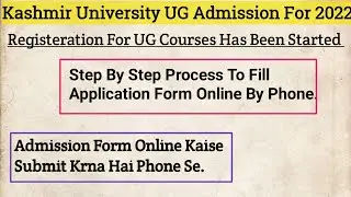 Kashmir University UG Admissions Started How To Fill Form Online Step By Step Procedure.