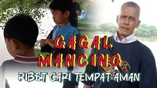 Gagal Mancing, Ribet Cari Tempat Aman 
