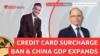 RBA proposes end to card surcharge & China GDP surprise | SBS On the Money Podcast