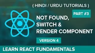 How to Create 404 Component - Switch and Render in React Router version 4 - Hindi / Urdu Tutorial