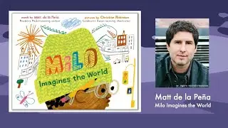 Behind the Book: Matt de la Pe&ntilde;a: Milo Imagines the World