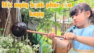MỘT NGÀY ĐÁNG NHỚ CỦA KAPY / Chốn bình yên đã cho con một trời yêu thương 