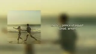 mofe.-prince of egypt (prod.amon)/(speed up) l don't want you