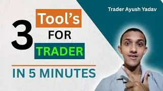 Best 3 Tools For Trader's | Investor | Stock Market - Ayush Yadav