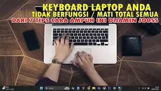 Cara Mengatasi Keyboard LAPTOP Tidak Berfungsi Semua Pada Windows 7, 8, 10, 11 Dijamin Clear