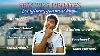 🎓Everything About SRM University!🗓️ Important Dates|🎓Scholarships|👕Dress Code|🛏️Hostel Life