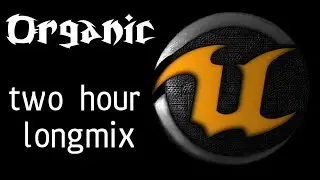 Unreal Tournament - Organic [UltraWide ReMix] {2 Hour Extended Mix}