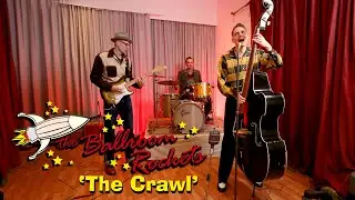 'The Crawl' THE BALLROOM ROCKETS (Rocket Sound Lab, Essen) BOPFLIX sessions