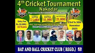 🔴LIVE || BAT & BALL CRICKET CLUB [REGD.] || 4TH CRICKET TOURNAMENT NAKODAR || 25-11-2025 ||