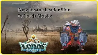 New Insane Leader Skin In Lords Mobile