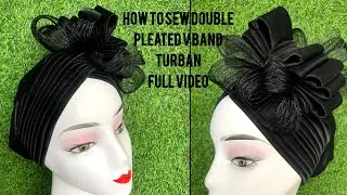 How to sew a turban with double pleated v shape band, crinoline embellishment 