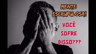Escrúpulo - Você sofre disso?