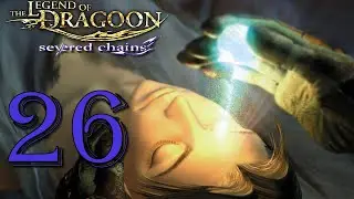 Legend of Dragoon: Severed Chains - Episode 26: Phantom Ship